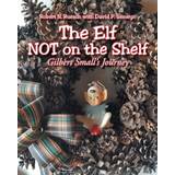 Elf NOT on the Shelf Robert N Ruesch 9781685172794
