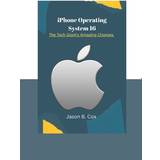 iPhone Operating System 16 Jason B Cox 9798353054566