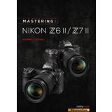 Mastering the Nikon Z6 II / Z7 II (Hæftet)