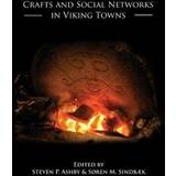Crafts and Social Networks in Viking Towns (Hæftet, 2019)