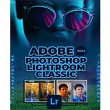 Adobe Photoshop Lightroom Classic 2024 Gallagher Patterson 9798871946756