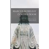 Marcus Aurelius' Golden Book Marcus Aurelius 9781017586848