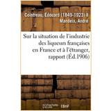 Rapport special sur la situation de l'industrie des liqueurs francaises en France et a l'etranger COINTREAU-E 9782019324223 (Hæftet)