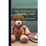 The Lock-Jaw of Infants C5907 James French Hartigan 9781020845925 (Indbundet)