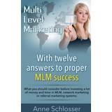 With twelve answers to proper MLM success Anne Schlosser 9781685546243 (Hæftet)