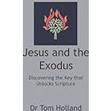 Jesus and the Exodus Tom Holland 9781912445301