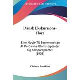 Dansk Ekskursions-Flora Christen Raunkiaer 9781160353199 (Hæftet)