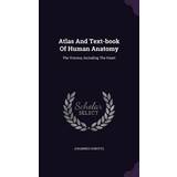 Atlas And Text-book Of Human Anatomy Johannes Sobotta 9781354757437 (Indbundet)