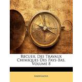 Recueil Des Travaux Chimiques Des Pays-Bas, Volume 8 9781142331566 (Hæftet)