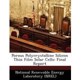 Porous Polycrystalline Silicon Thin Film Solar Cells 9781249141112 (Hæftet)