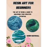 Resin Art for Beginners Quinn Marshall 9798858346524 (Hæftet)