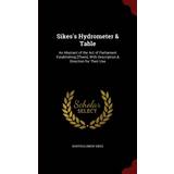 Sikes's Hydrometer & Table Bartholomew Sikes 9781298502438 (Indbundet)