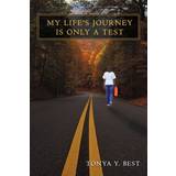 My Life's Journey Is Only a Test Tonya Y Best 9781450238922 (Hæftet)