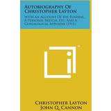 Autobiography of Christopher Layton Christopher Layton 9781498199407