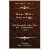 Memoir Of Mrs. Benjamin Agar Anne Agar 9781165476718