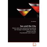 Sex and the City Eva Slomka 9783639273403 (Hæftet)
