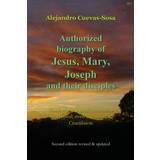 Etro Dame Overdele Etro Authorized Biography of Jesus, Mary, Joseph and their Disciples 2nd Edition Alejandro Cuevas-Sosa 9781786235732