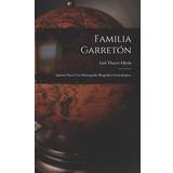 Slå om Kjoler Familia Garretón; Apuntes Para Una Monografia Biografico-genealogica. Luis Thayer Ojeda 9781013738258