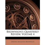 Canadian Classics Knapper Tøj Canadian Classics Brownson's Quarterly Review, Volume Orestes Augustus Brownson 9781148662503