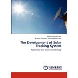 Candice Cooper Development of Solar Tracking System Ebna Hai Bhuiyan Shameem Mahmood 9783838378480