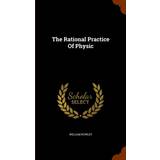 Mou Sko Mou Rational Practice of Physic William Rowley 9781345479874
