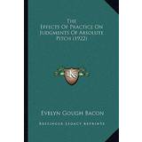 Gabor Hjemmesko & Sandaler Gabor The Effects Of Practice On Judgments Of Absolute Pitch 1922 Evelyn Gough Bacon 9781167178672