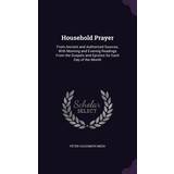 Charnos Undertøj Charnos Household Prayer: From Ancient and Authorized Sources, With Morning and Evening Readings From the Gospels and Epistles for Each Day of t Peter Goldsmith Medd 9781357816605