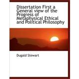 Victoria Sko Victoria Dissertation First General View of the Progress of Metaphysical Ethical and Political Philosophy Dugald Stewart 9781113687951