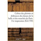 11 - Dame - Lærred Overdele ClassicLiving Cahier Des Plaintes Et Doleances Des Dames de la Halle Et Des Marches de Paris. 11E Impression Sans Auteur 9782019214159