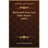 Guld Underbukser Brook Taverner Bluebeard's Keys And Other Stories 1902 Anne Thackeray Ritchie 9781164042310