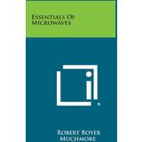 Essentials of Microwaves Robert Boyer Muchmore 9781258658182