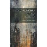 Schuh Dame Sko Schuh The Wayward Child: Study Of The Causes Of Crime Hannah Kent 9781020630149