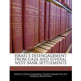 Lee Overtøj Lee Israel's Disengagement from Gaza and Several West Bank Settlements 9781240570157