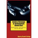 Oui 24 Tøj Oui Justice-Revenge or Redemption Book One Barry Scott Crisp 9781512125573