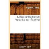 River Island Polyester Overdele River Island Lettres Sur l'Histoire de France 7e Ed Ed.1842 Augustin Thierry 9782012582453