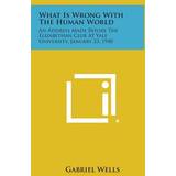 Guess Overdele Guess What Is Wrong with the Human World Gabriel Wells 9781258674120
