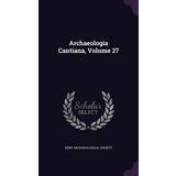 Högl Dame Sko Högl Archaeologia Cantiana, Volume 27 Kent Archaeological Society 9781357971403