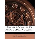 Yours Bukser & Shorts Yours Théatre Complet De Alex. Dumas, Volume Alexandre Dumas 9781142078102