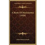 Pink Bodystockings Book Of Marionettes 1920 Helen Haiman Joseph 9781164352624