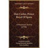 S.Oliver Bukser s.Oliver Don Carlos, Prince Royal Of Spain Friedrich Schiller 9781165431373