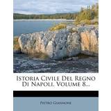 Miss Selfridge Empire Tøj Miss Selfridge Istoria Civile Del Regno Di Napoli, Volume 8. Pietro Giannone 9781277618648
