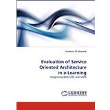 B.Young XL Overdele B.Young Evaluation of Service Oriented Architecture in E-Learning Haitham El-Ghareeb 9783838355382