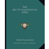 Pedro Garcia Hjemmesko & Sandaler Pedro Garcia The Art Of Illustration 1894 Henry Blackburn 9781166038960