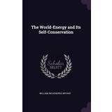 Didriksons Overdele Didriksons The World-Energy and Its Self-Conservation William McKendree Bryant 9781377419923