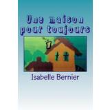 Bestform Tøj Bestform Une maison pour toujours Isabelle Bernier 9782981680914