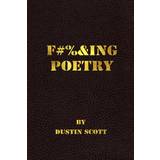 8,5 Træsko Woody Fucking Poetry Dustin Scott 9781312643321