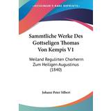 Sølv Bluser Kaffe Silbert, J: Sammtliche Werke Des Gottseligen Thomas Von Kemp Johann Peter Silbert 9781161009040