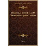 Camper Sandaler Camper Treatise XII Three Books Of Testimonies Against The Jews 9781169250680