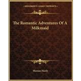 11,5 Træsko The Romantic Adventures Of Milkmaid Thomas Hardy 9781162707204