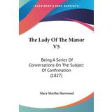 Jana Hjemmesko & Sandaler Jana The Lady Of The Manor V5: Being Series Of Conversations On The Subject Of Confirmation 1827 Mary Martha Sherwood 9781437311327